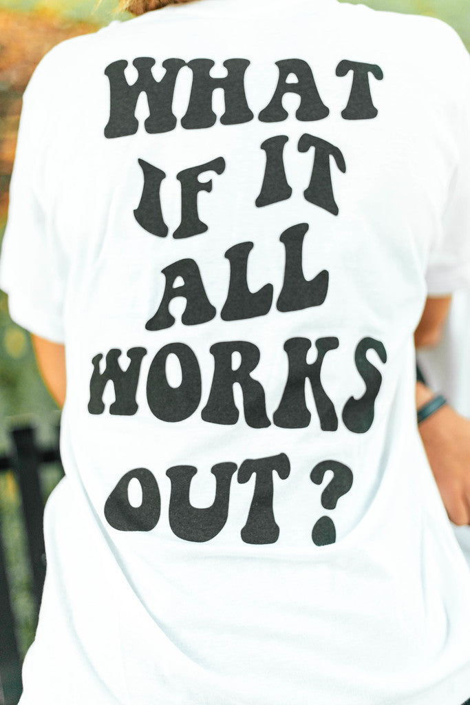 AH What If It All Works Out Shirt